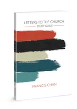 Letters to the Church: Study Guide - Paperback By Chan, Francis - GOOD