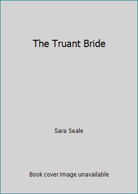 The Truant Bride by Sara Seale