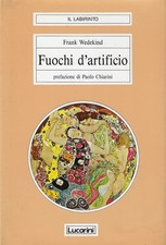 Wedekind, Frank..FUOCHI D'ARTIFICIO