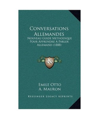 Conversations Allemandes: Nouveau Guide Methodique Pour Apprendre a Parler Allem