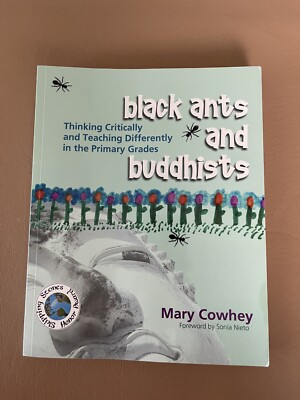 Black Ants and Buddhists : Thinking Critically and Teaching Differently in the  