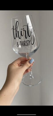 Thirty And Thirsty Weinglas