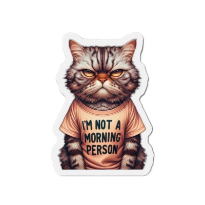 Die-Cut Fridge Magnet Grumpy Cat Wearing a T shirt Im Not A Morning Person Pet