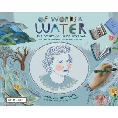 Of Words and Water: the Story of Wilma Dykeman--Writer, -  NEW Shannon Hitchco 2