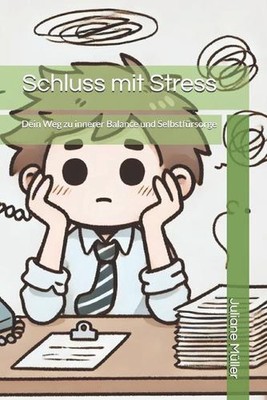Schluss mit Stress: Dein Weg zu innerer Balance und Selbstf?rsorge by Juliane M?