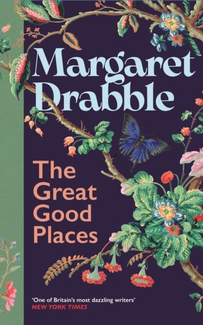 The Great Good Places by Margaret Drabble Hardback