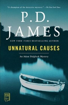 Unnatural Causes by P D James: New