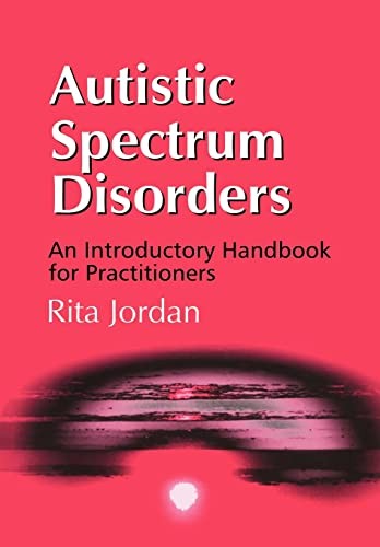 Autistic Spectrum Disorders: An Introductory Handbook for Practi