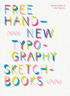 Free Hand: New Typography Sketchbooks, Heller, Steven