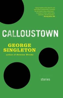 Calloustown by George Singleton: Used