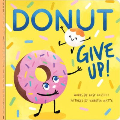 Donut Give Up : A Sweet and Punny Food Book for Babies and Toddlers  - VERY GOOD
