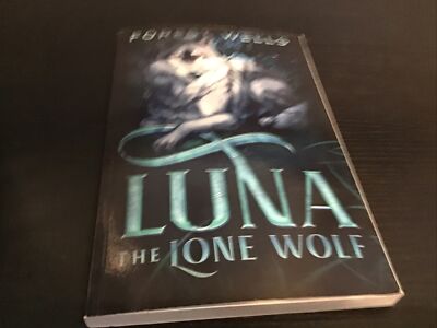 Luna The Lone Wolf by Wells, Forest Signed 9781733712408 @A4