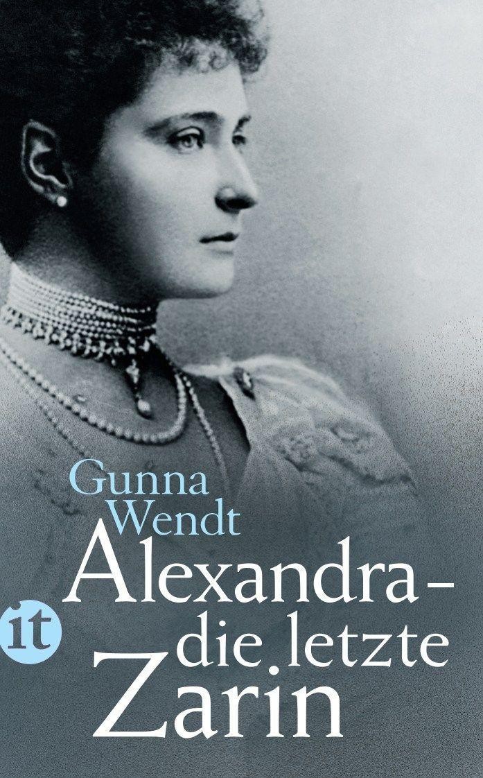 Alexandra - die letzte Zarin Gunna Wendt