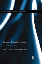 Navies of South-East Asia: A Comparative Study by James Goldrick (English) Paper