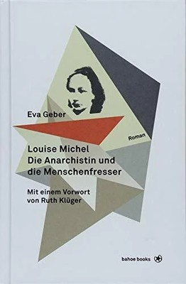 Louise Michel. Die Anarchistin und die Menschenfresser: Mit Buch bahoe books