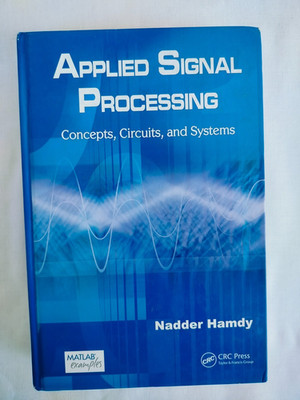 Applied Signals Processing: Concepts, Circuits and Systems by Nadder Hamdy, 2009