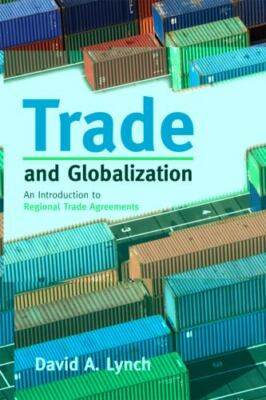 Trade and Globalization: An Introduction to Regional Trade Agreements  hardcove