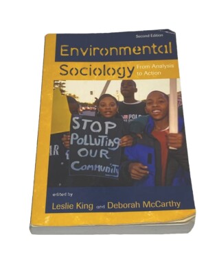 Environmental Sociology From Analysis to Action by Leslie King Second Edition
