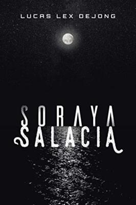 Lex DeJong - Soraya  Salacia - New paperback or softback - X555z