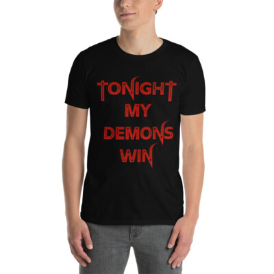 Tonight My Demons Win Gothic Horror Goth Short-Sleeve Unisex T-Shirt