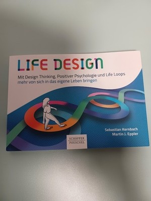 Life Design, Kernbach und Eppler,Design Thinking,positive Psychologie,Life Loops