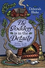 The Goddess is in the Details: Wisdom for the Everyday