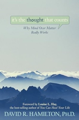 It's the Thought That Counts: Why Mind Over Matter Really Works - VERY GOOD