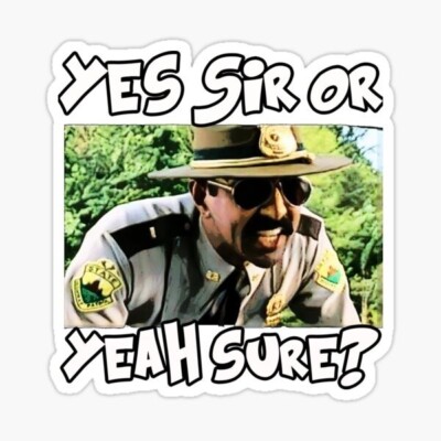 Super Troopers, Yes sir or Yeah Sure?, Vinyl 3'' Sticker