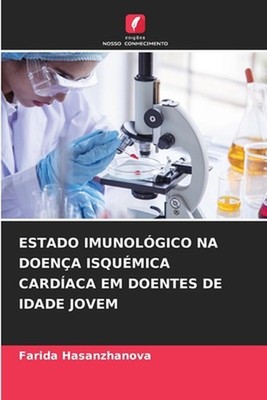 Estado Imunolgico Na Doena Isqumica Cardaca Em Doentes de Idade Jovem by Farida