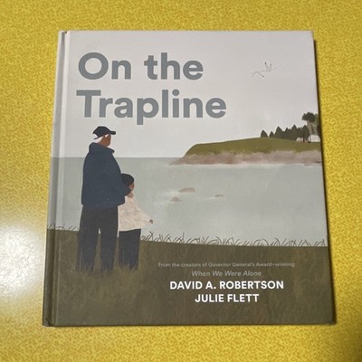 David A. Robertson On the Trapline Tundra Books Hardcover 2021 Flett