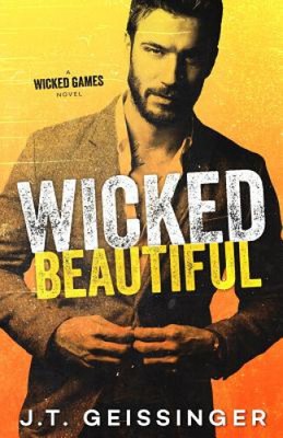 Wicked Beautiful (Wicked Games) by J. T. Geissinger