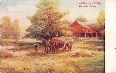Farmers by Horse-Drawn Hay Wagon-1907 Postcard-Making Hay While The Sun Shines