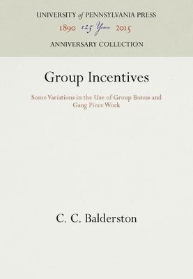 Group Incentives: Some Variations in the Use of Group Bonus and Gang Piece Wo...