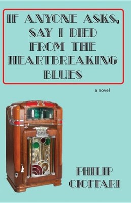 If Anyone Asks, Say I Died from the Heartbreaking Blues, Paperback by Cioffar...