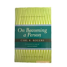 On Becoming a Person : A Therapist's View of Psychotherapy by Carl Rogers