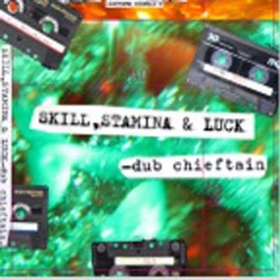 Dub Chieftain Skill Stamina & Luck (CD)