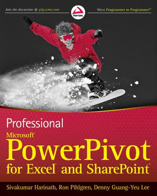 Professional Microsoft PowerPivot for Excel and SharePoint - Harinath, Sivakumar