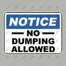 NOTICE NO DUMPING ALLOWED Safety Compliance Sign for Workplace  769048