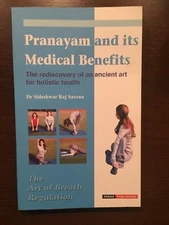 PRANAYAM AND ITS MEDICAL BENEFITS by DR SIDESHWAR RAJ SAXENA - PARAS PUBLISHING
