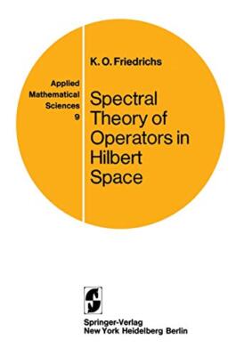 Spectral Theory of Operators in Hilbert Space, Friedrichs 9780387900766 New-,