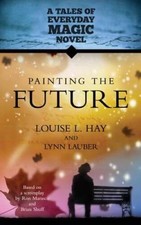 Painting The Future: A Tales of Everday Magic Novel Tales of Everyday - GOOD