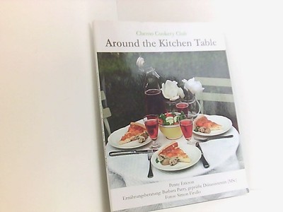 Around the Kitchen Table Penny Ericson ; Ernährungsberatung: Barbara Parry, gepr