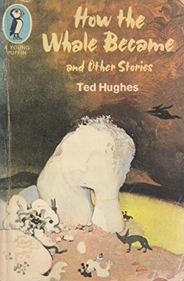 How the Whale Became & Other Stories (Young Puffin Boo by Ted, Hughes 0140304827