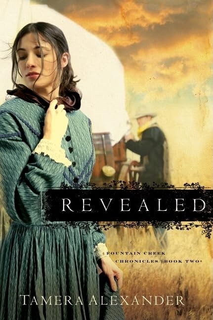 Revealed (Fountain Creek Chronicles, Book 2) by Tamera Alexander