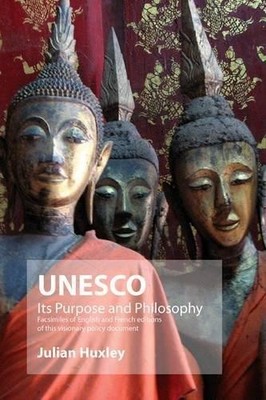 Julian Huxley UNESCO: Its Purpose and Philosophy (Taschenbuch)
