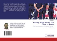 Richard Attu | Policing, Police Powers And Crime In Ghana | Taschenbuch (2019)
