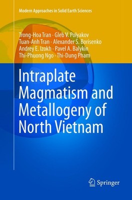 Intraplate Magmatism and Metallogeny of North Vietnam Hoa Trong Tran
