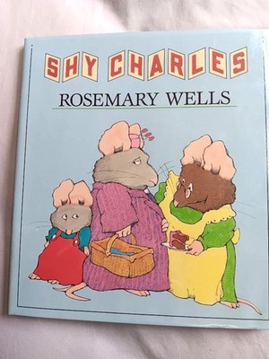 Rosemary Wells--SHY CHARLES 1st ed 1st ptg HCDJ 1988 Signed