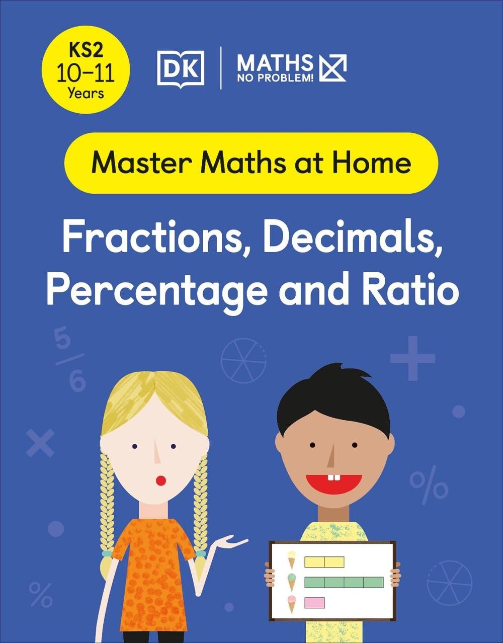 Maths No Problem! Fractions, Decimals, Percentage and Ratio, Ages 10-11 (Key Sta