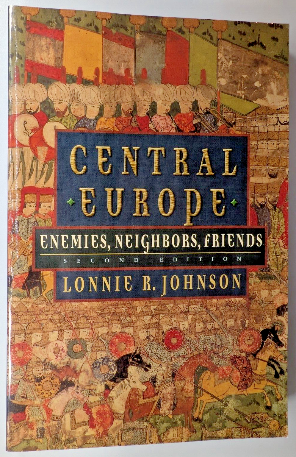 Central Europe  Enemies, Neighbors, Friends Lonnie R Johnson 2nd Ed Paperback